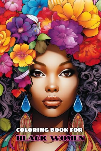Coloring Book For Black Women | Black Queens And Melanin Goddesses | Anti Anxiety And Relaxation Self Care Fun: Great Gift For Teens & ...Self Care For Women Minorities, Anti Stress von Independently published